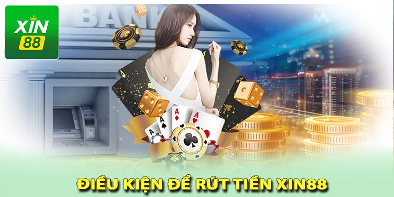 Lưu ý khi rút tiền xin88