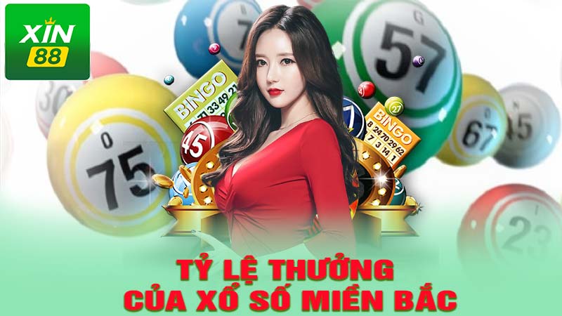 Xổ số miền bắc tỷ lệ thưởng giá trị